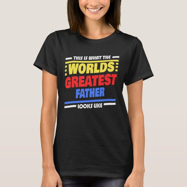 World's Greatest Father Saying  Father T-Shirt (Front)