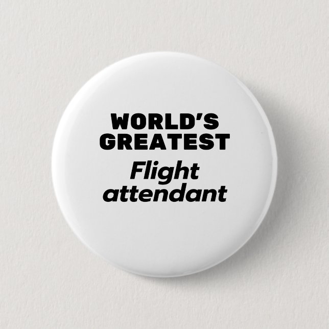 World's greatest Flight attendant 6 Cm Round Badge (Front)