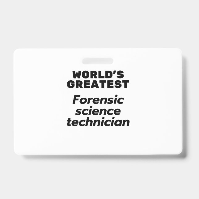 World's greatest Forensic Science Technician ID Badge (Front)