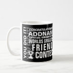 Worlds Greatest Friend Coffee Mug<br><div class="desc">World's greatest friend gift. Add a name to make something they will love and treasure.</div>