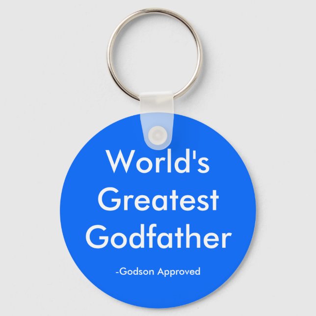 World's Greatest Godfather, -Godson Approved Key Ring (Front)