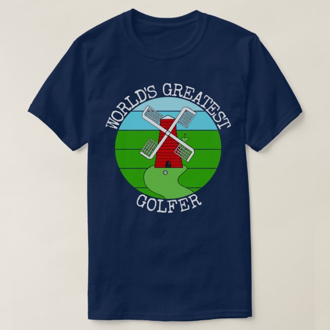 Worlds Greatest Golfer Crazy Golf Sarcasm Funny T-Shirt (Design Front)