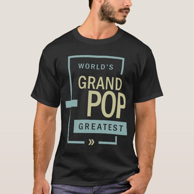 World's Greatest Grandpop | Best Grandpop Ever T-Shirt (Front)