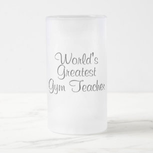 Worlds Greatest Gym Teacher Frosted Glass Beer Mug