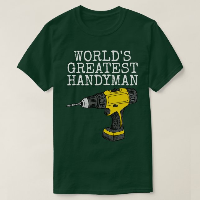Worlds Greatest Handyman Builder penter DIY Funny T-Shirt (Design Front)