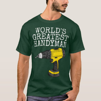 Worlds Greatest Handyman Builder penter DIY Funny T-Shirt