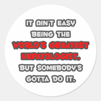 World's Greatest Hepatologist Joke Classic Round Sticker