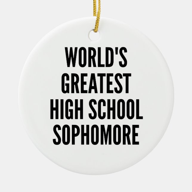 Worlds Greatest High School Sophomore Ceramic Tree Decoration (Front)