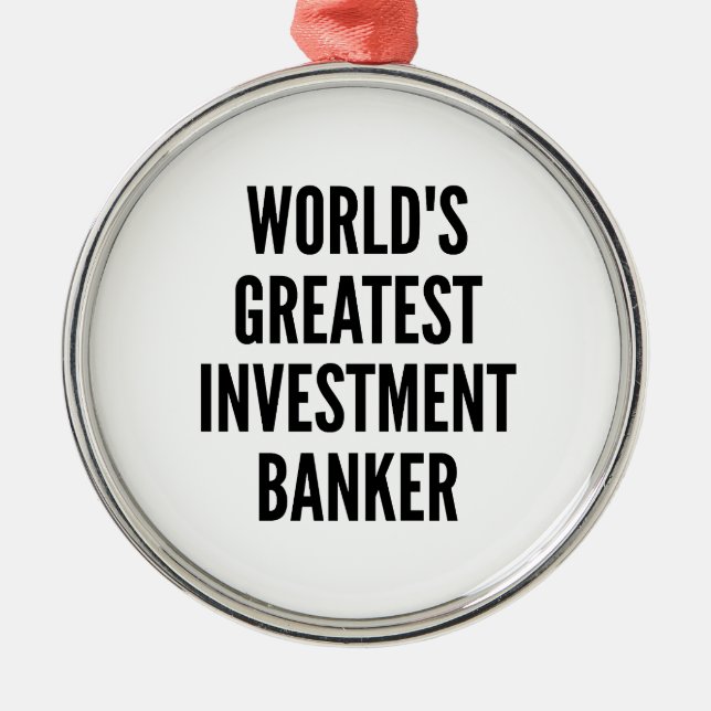 Worlds Greatest Investment Banker Metal Tree Decoration (Front)