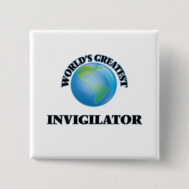 World's Greatest Invigilator 15 Cm Square Badge (Front)