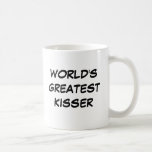 "World's Greatest Kisser" Mug<br><div class="desc">"World's Greatest Kisser" Mug makes a great gift!</div>