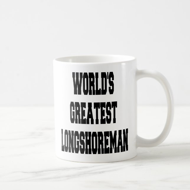 Worlds Greatest Longshoreman Coffee Mug (Right)