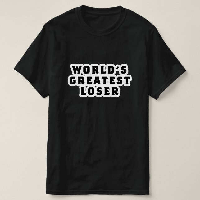 World's Greatest Loser T-Shirt (Design Front)