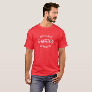 World's Greatest Lover Valentine's Day Shirt