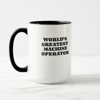 WORLD'S GREATEST MACHINE OPERATOR MUG