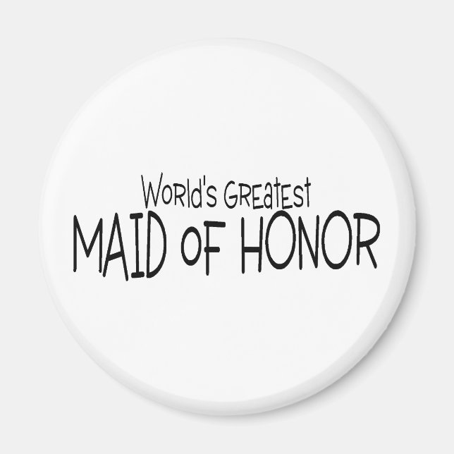 Worlds Greatest Maid Of Honour Magnet (Front)