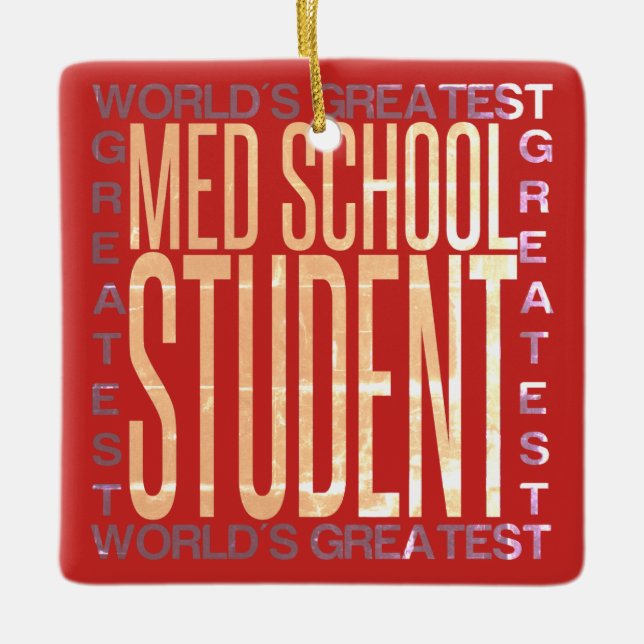 Worlds Greatest Med School Student Ceramic Ornament (Front)