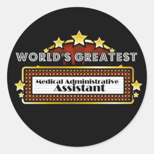World's Greatest Medical Administrative Assistant Classic Round Sticker