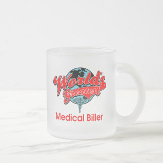 World's Greatest Medical Biller Frosted Glass Coffee Mug