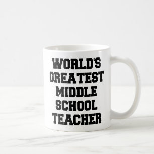 Worlds Greatest Middle School Teacher Coffee Mug