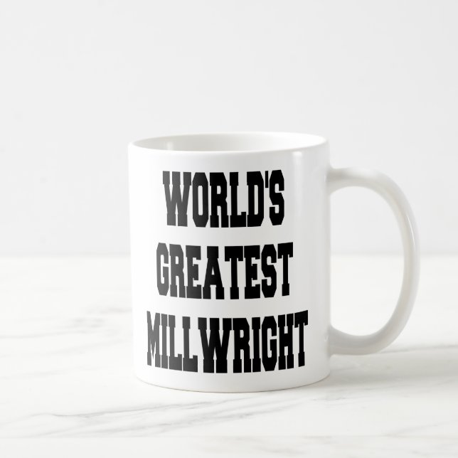 Worlds Greatest Millwright Coffee Mug (Right)