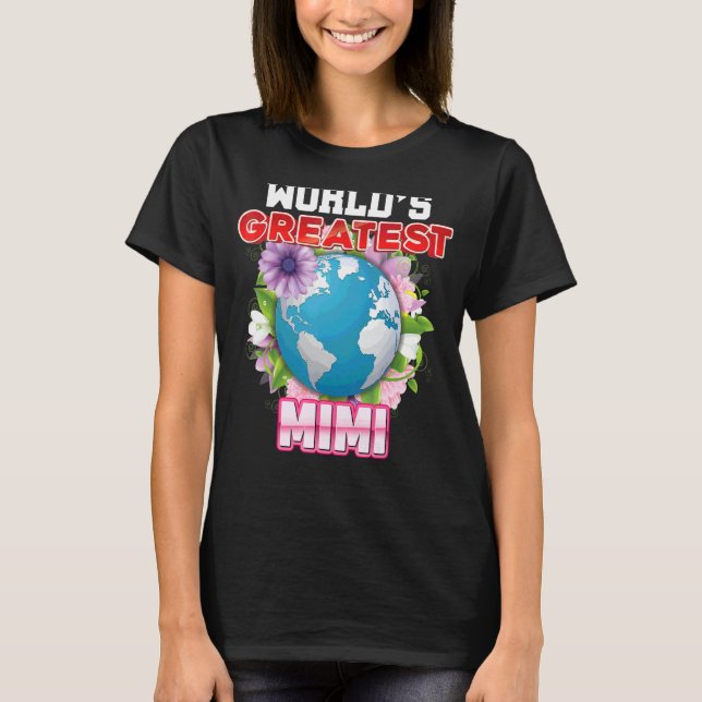 World's Greatest Mimi On Earth Proud Mother Day  M T-Shirt (Front)