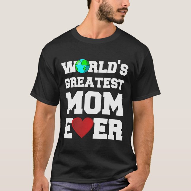 World'S Greatest Mum Ever T-Shirt (Front)