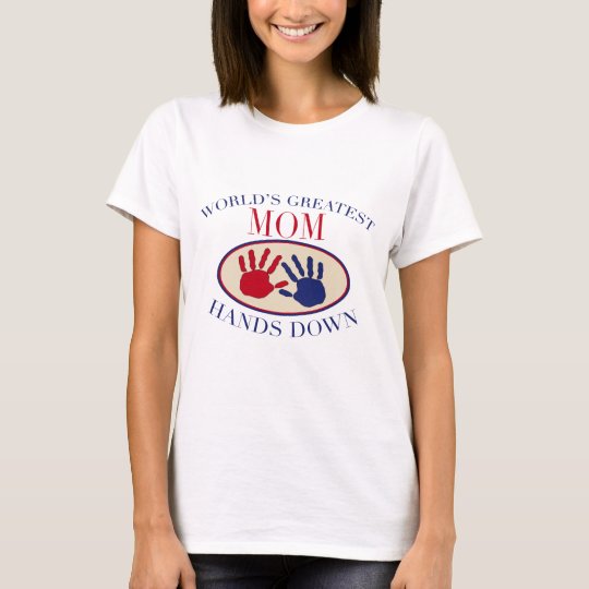 World's Greatest Mum Hands Down! T-Shirt