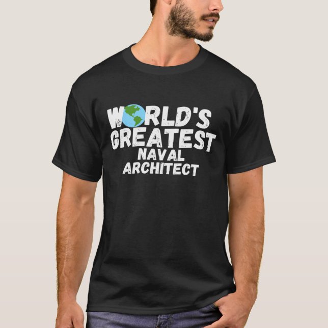 Worlds Greatest Naval Architect T-Shirt (Front)