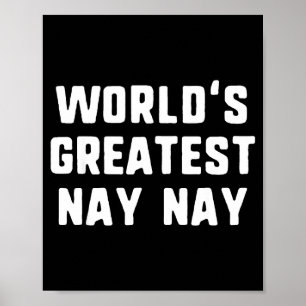 World's greatest nay-nay funny family naynay poster