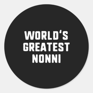 World's greatest nonni funny family World's greate Classic Round Sticker