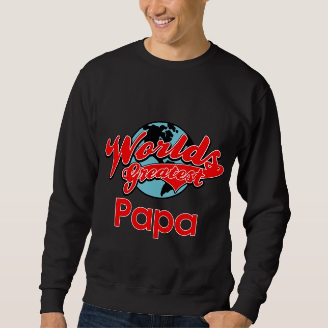 World's Greatest Papa Sweatshirt (Front)