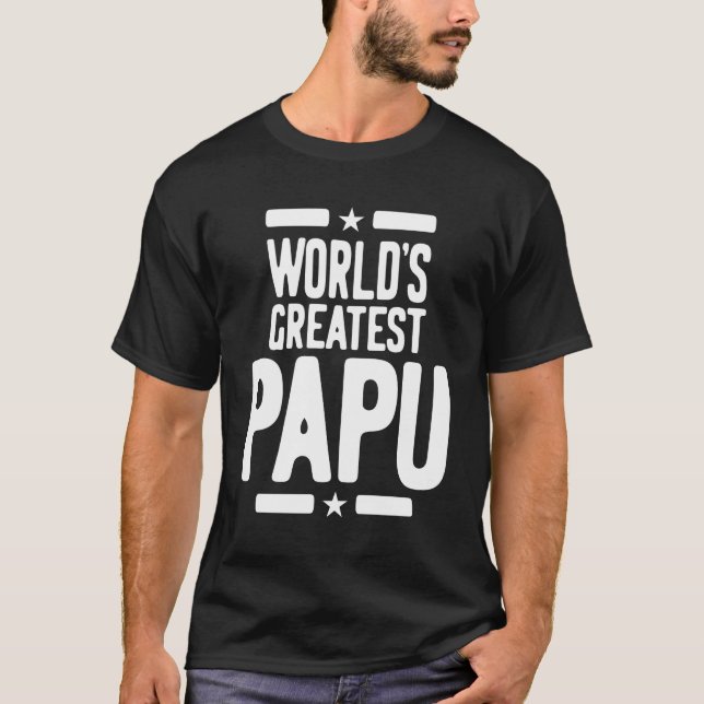 World's Greatest Papu Father Gift T-Shirt (Front)