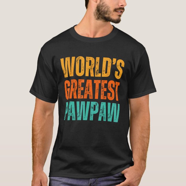 World's Greatest Pawpaw Grandfather Grandpa Birthd T-Shirt (Front)