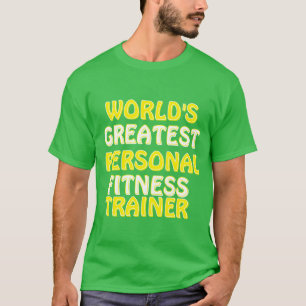 World's Greatest Personal Fitness Trainer T-Shirt