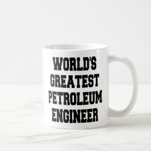 Worlds Greatest Petroleum Engineer Coffee Mug