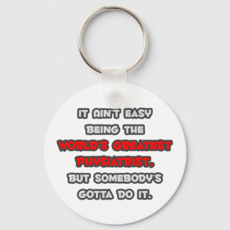 World's Greatest Physiatrist Joke Key Ring