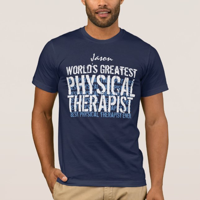 World's Greatest Physical Therapist Custom T-Shirt (Front)