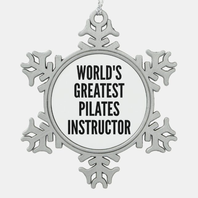 Worlds Greatest Pilates Instructor Snowflake Pewter Christmas Ornament (Front)