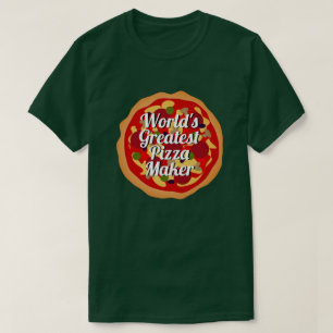 World's Greatest Pizza Maker funny chef cooking T-Shirt