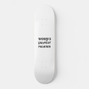 WORLD'S GREATEST PREACHER SKATEBOARD