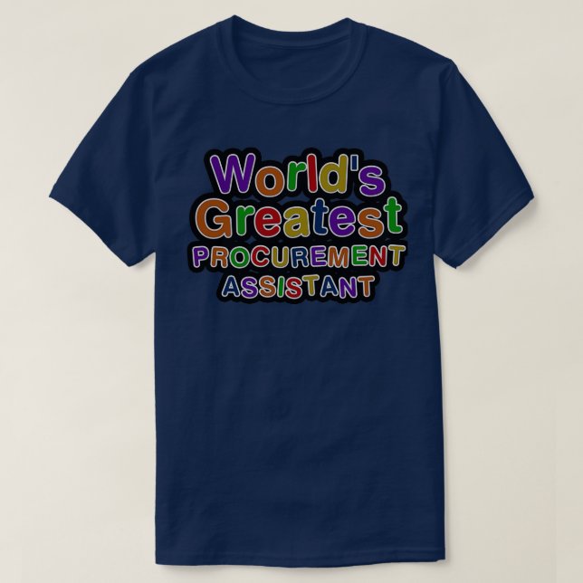 Worlds Greatest PROCUREMENT ASSISTANT T-Shirt (Design Front)