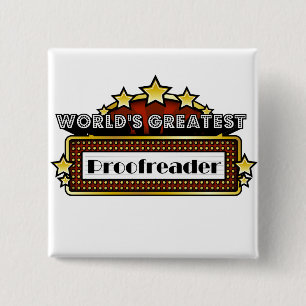 World's Greatest Proofreader 15 Cm Square Badge