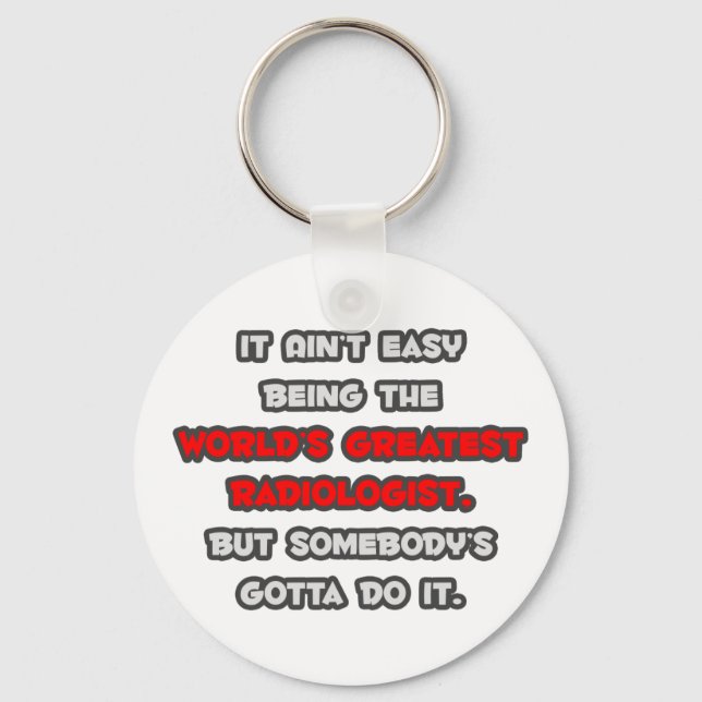 World's Greatest Radiologist Joke Key Ring (Front)