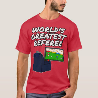 Worlds Greatest Referee Funny T-Shirt