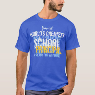 Worlds Greatest SCHOOL PRINCIPAL Custom  A007 T-Shirt