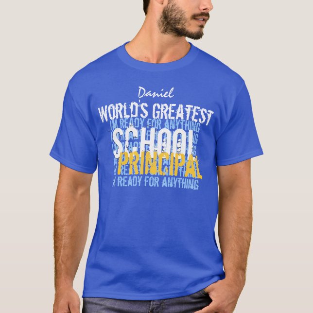 Worlds Greatest SCHOOL PRINCIPAL Custom  A007 T-Shirt (Front)