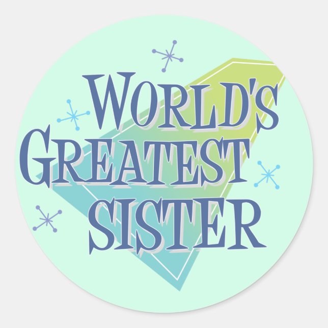 World's Greatest Sister Classic Round Sticker (Front)