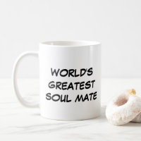 "World's Greatest Soul Mate" Mug