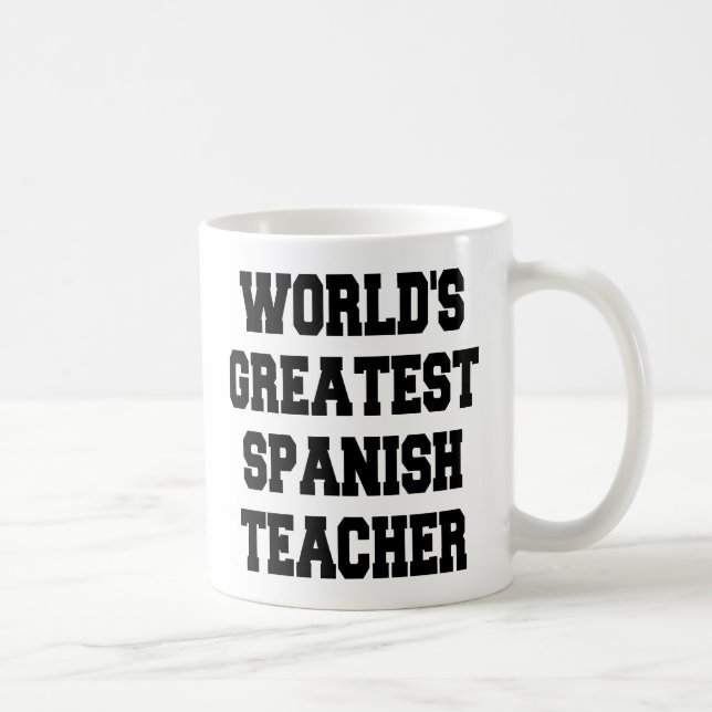 Worlds Greatest Spanish Teacher Coffee Mug (Right)